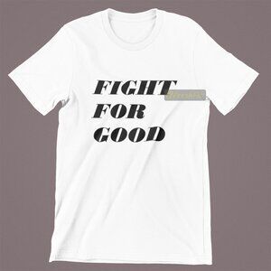 🆕Fight For Good White T-Shirt Graphic Tee